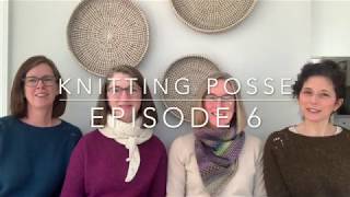 Knitting Posse Episode 6 [upl. by Nylaroc633]