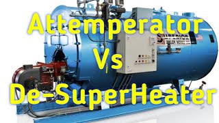 Attemperator Vs DeSuperHeater In Boiler  Function amp Working [upl. by Iver576]