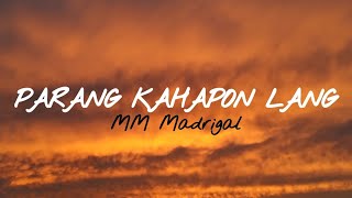 MM Madrigal • Parang Kahapon Lang  LYRICS [upl. by Judy133]