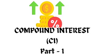 COMPOUND INTEREST PART I [upl. by Onileba]