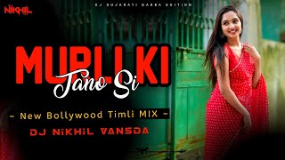 Murli Ki Tano Si  Bollywood Timli Mix  Dj NiKHiL Vansda bollywood timligarba timli dj song [upl. by Eikceb]