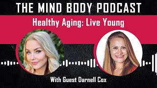 Healthy Aging Live Young with Guest Darnell Cox [upl. by Harte]