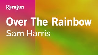 Over the Rainbow  Sam Harris  Karaoke Version  KaraFun [upl. by Donela]