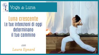 🌓 Pratica Yoga della Luna crescente quotLe tue intenzioni di oggi determinano il tuo camminoquot [upl. by Ennairrac]