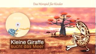 Kleine Giraffe sucht das Meer Hörspiel für Kinder [upl. by Burnley]