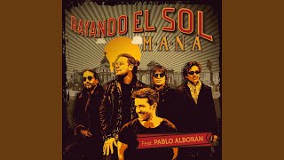 Rayando el Sol feat Pablo Alborán [upl. by Aeynod]