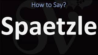 How to Pronounce Spaetzle CORRECTLY [upl. by Casady]