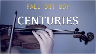 Fall Out Boy  Centuries for violin and piano COVER [upl. by Lauree661]