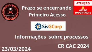 Prazo 1º acesso Sisgcorp e outras informações  CR do CAC 2024 [upl. by Adnuhsor913]