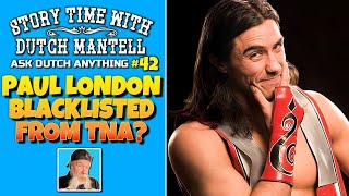 Ask Dutch Anything 42  Is Paul London BLACKLISTED From TNA [upl. by Ynneh]