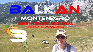 BalkanAbenteuer mit dem JeepCamper Teil 3 Montenegro [upl. by Anirrehs509]