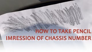 HOW TO TAKE PENCIL IMPRESSION OF CHASSIS NUMBER [upl. by Htaeh12]