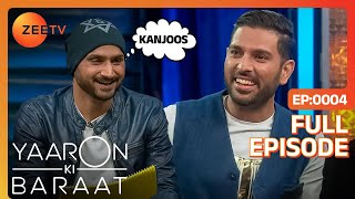 Harbhajan ने Yuvraj को कहा Kanjoos  Yaaron Ki Baraat  Full Episode  04  Zee Tv [upl. by Mellisent865]