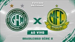 🔴 GUARANI X MIRASSOL  170924  CAMPEONATO BRASILEIRO SÉRIE B 2024  AO VIVO [upl. by Llerred]