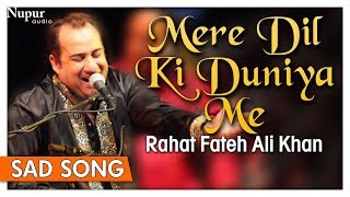 Mere Dil Ki Duniya Me by Rahat Fateh Ali Khan With Lyrics  Hindi Sad Songs  Nupur Audio [upl. by Ajroj753]