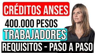 💲400000  Creditos Anses para Trabajadores en blanco  Requisitos  paso a paso y como obtenerlos [upl. by Yellehs]