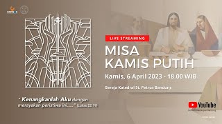 MISA KAMIS PUTIH  Kamis 6 April 2023  1800 WIB  Gereja Katedral St Petrus Bandung [upl. by Maxfield273]