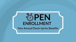 Open Enrollment Your Annual Check Up for Benefits [upl. by Jaquenetta]