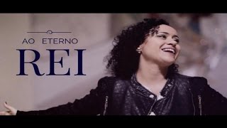 Ao Eterno Rei  Clipe Oficial Ana Lúcia  HD [upl. by Otrebla]