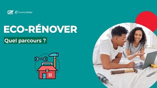 Ecorénover  quel parcours   Crédit Agricole eimmobilier [upl. by Cristie]