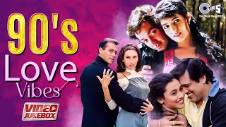 90s Love Vibes  Video Jukebox  Bollywood Romantic Songs  90’s Evergreen Hindi Songs Hindi Hits [upl. by Solahcin]