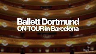 Ballett Dortmund ON TOUR in Barcelona [upl. by Anirac61]