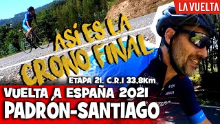 ASÍ ES LA CRONO FINAL Vuelta a ESPAÑA 2021 Etapa 21 Padrón  Santiago de Compostela LAVUELTA21 [upl. by Gnahc]