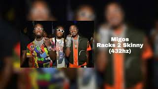 Migos  Racks 2 Skinny 432hz [upl. by Eojyllib532]