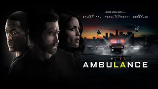 Ambulance 2022 Movie  Jake Gyllenhaal Yahya AbdulMateen II Eiza González  Review and Facts [upl. by Lawton]