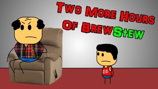 Two More Hours of Brewstew  Compilation [upl. by Bigelow]