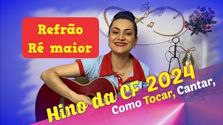 Hino da Campanha da Fraternidade 2024  Como Tocar Cantar  Refrão Ré Maior [upl. by Purse]