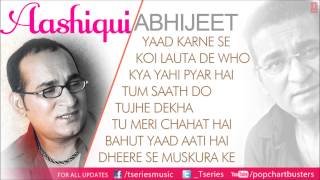 Aashiqui Full Songs Audio Jukebox Abhijeet Bhattacharya Best Album quotAashiquiquot Songs [upl. by Namlak]