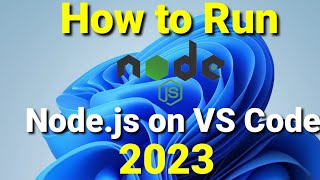 How to Run Nodejs in VS Code on Windows 11 2023  Setup Nodejs on VS Code [upl. by Akined204]