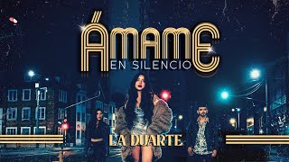 La Duarte  Ámame en silencio Video Oficial [upl. by Anyak]