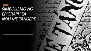 SIMBOLISMO NG EPIGRAPH SA NOLI ME TANGERE [upl. by Mariel]