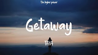 TAYA  Getaway Lyrics [upl. by Atterual]