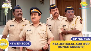 NEW Ep 4021  Kya Jethalal Aur Iyer Honge Arrest  Taarak Mehta Ka Ooltah Chashmah [upl. by Lane]