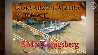 Uwięziony w Rufiji  SMS Konigsberg [upl. by Linea317]