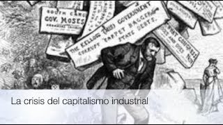 La crisis del CAPITALISMO INDUSTRIAL 👉 La crisis de 1870 y LA LARGA DEPRESIÓN [upl. by Kobe]