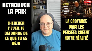 170  La croyance dans les pensées crée notre réalité  Eveil Spirituel Satsang Non dualité [upl. by Ahsikyw426]