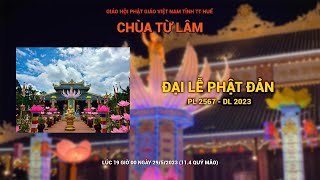 🔴 Trực tiếp Đại lễ Phật đản PL2567DL2023 tại chùa Từ Lâm [upl. by Blondy]