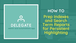 Delegate Automations to Prep Indexes and Reports for Persistent Highlighting in Relativity [upl. by Constantine68]
