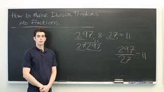 How to Make Division Problems Into Fractions  Mathematics Division amp More [upl. by Yerggoeg]