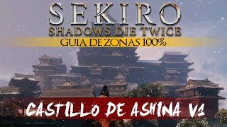 Sekiro Shadows Die Twice Guia de Zonas 100  Castillo de Ashina V1 Objetos vestigios etc [upl. by Dine]