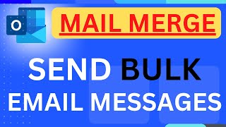 How to Use MAIL MERGE to Send Bulk Email Messages in Outlook [upl. by Anaizit]