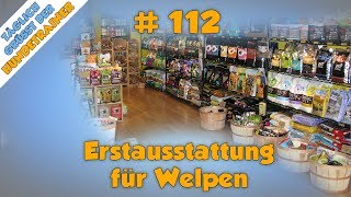 Erstausstattung für Welpen  TGH 112 [upl. by Earezed]