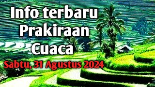 Info terbaru Prakiraan Cuaca di Wilayah Indonesia  Sabtu 31 Agustus 2024 [upl. by Nnaarual]