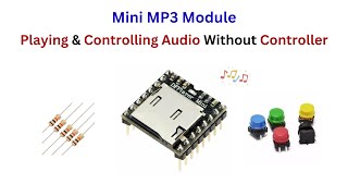 MP3 Player  Playing and Controlling Audio Without Any Controller [upl. by Dahij]