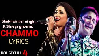 Chammo full song  Housefull 4  Hindi Lyrics  Sukhwinder Singh Shreya Ghoshal  gaana lyrics [upl. by Nosnirb416]