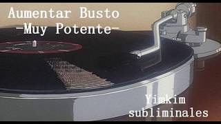 Aumentar busto MUY POTENTE Yimkim Subliminal [upl. by Arraeis]